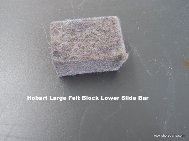 Hobart 1612-1712 Large Felt Block Fits In Bearing Carriage Assy Helps Keep Lower Slide Bar Clean & L